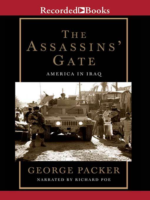 Title details for The Assassins' Gate by George Packer - Available
